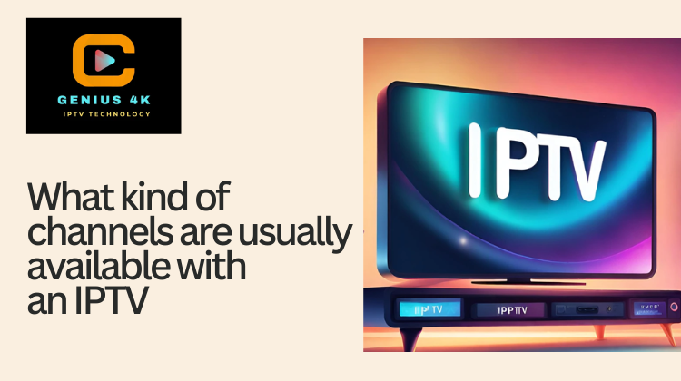 Read more about the article What kind of channels are usually available with an IPTV