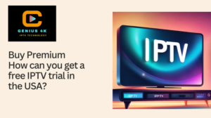 Read more about the article How can you get a free IPTV trial in the USA?